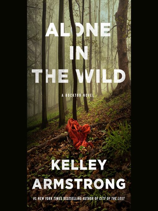 Title details for Alone in the Wild by Kelley Armstrong - Wait list